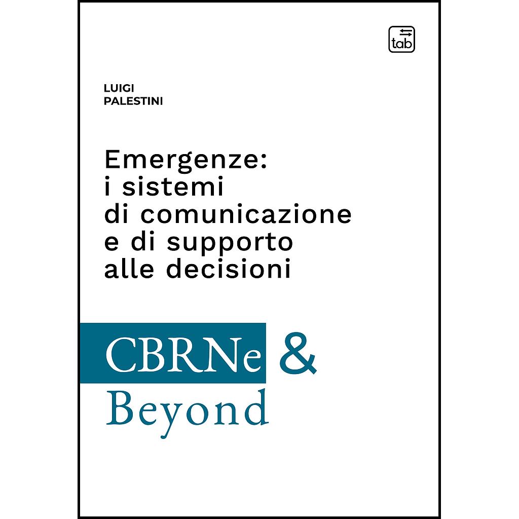 Emergenze: i sistemi di comunicazione e di supporto alle decisioni