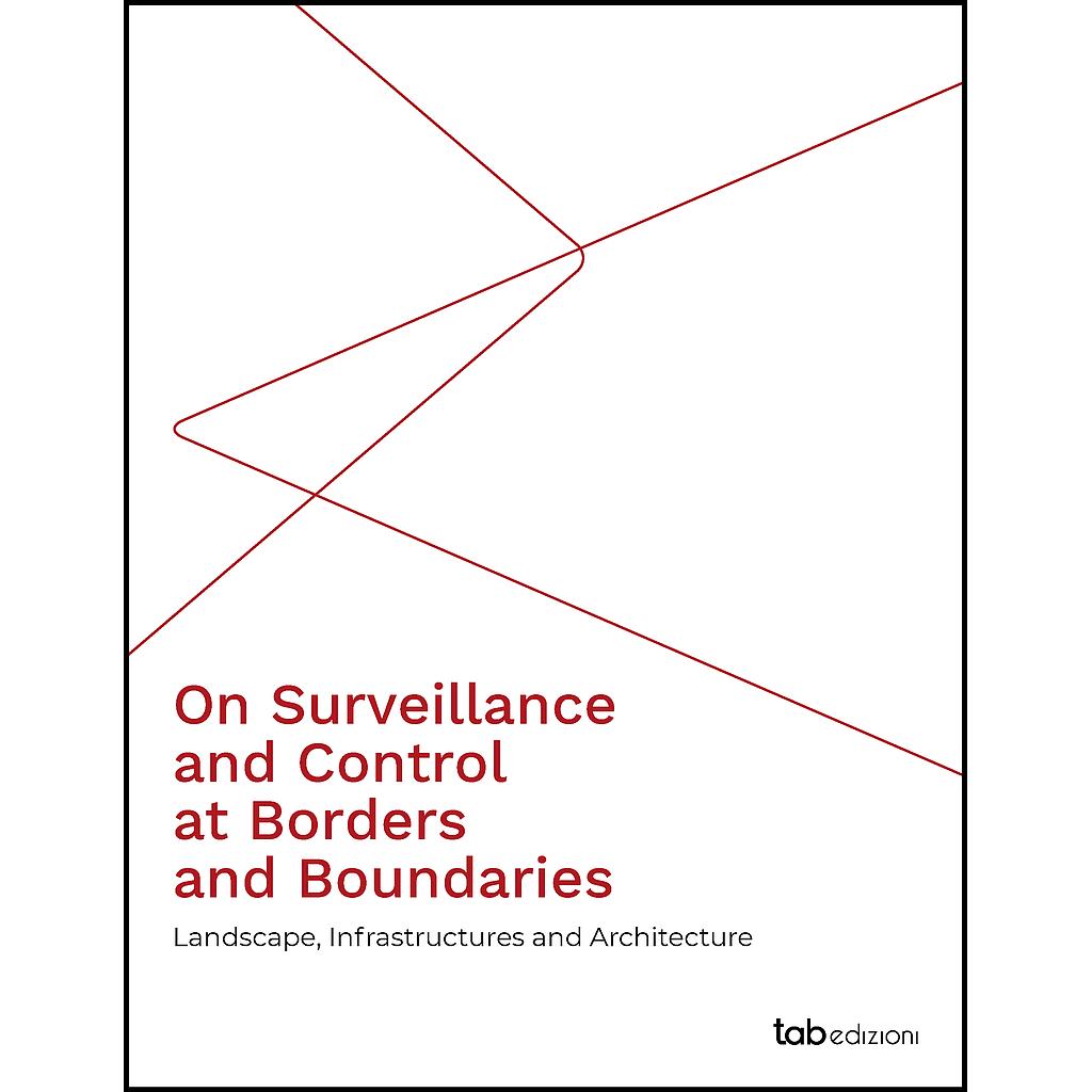 On Surveillance and Control at Borders and Boundaries di Alejandro ...