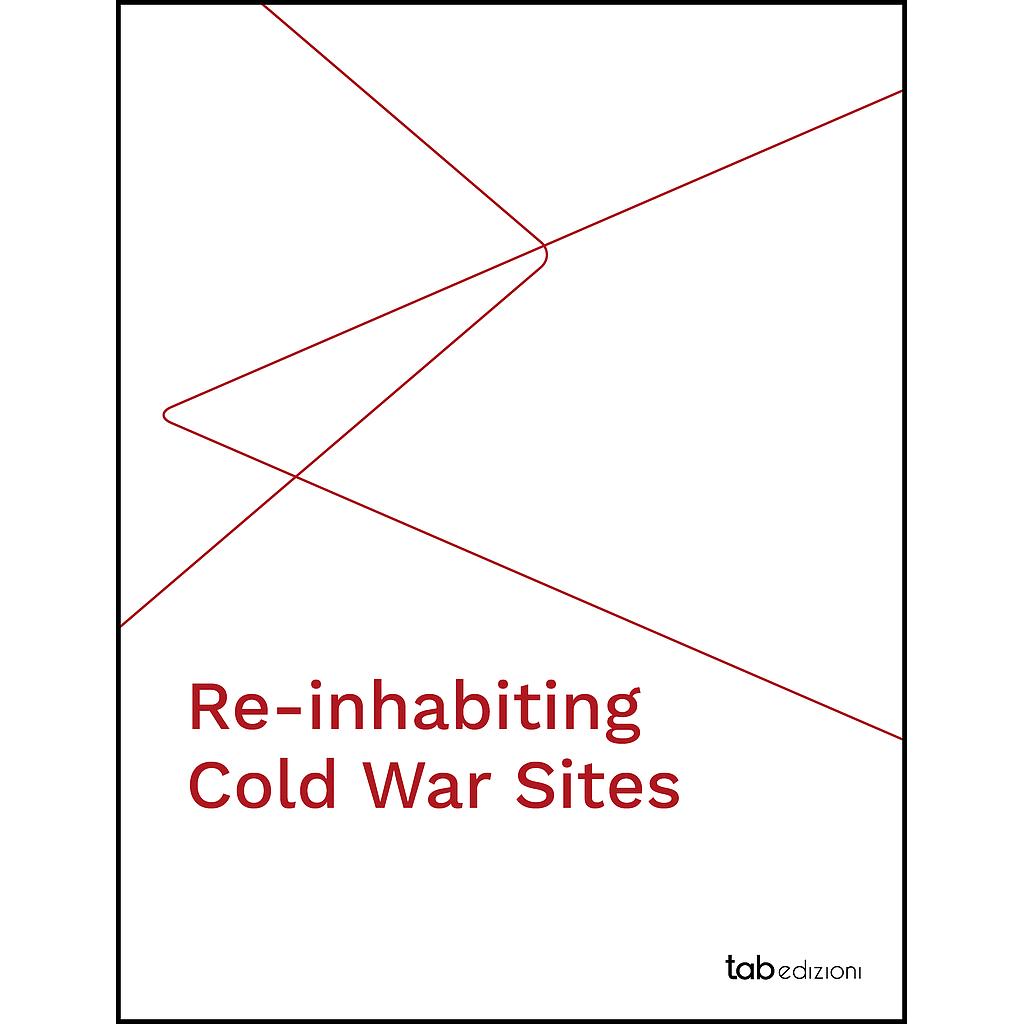 Re-inhabiting Cold War Sites