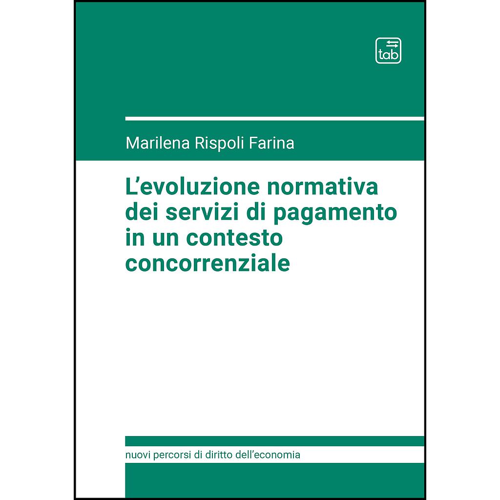 L'evoluzione normativa dei servizi di pagamento in un contesto concorrenziale