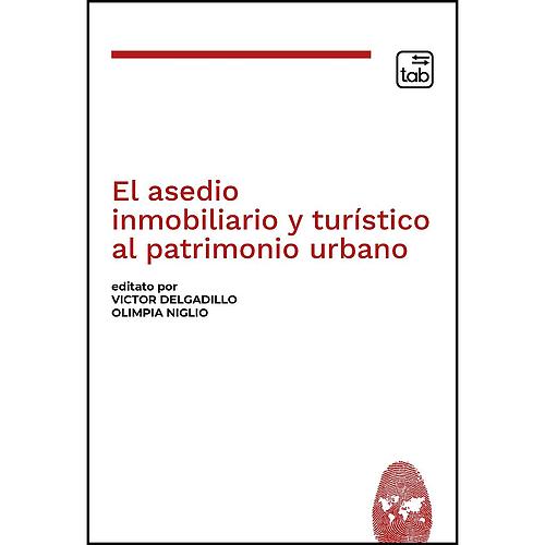 El asedio inmobiliario y turístico al patrimonio urbano