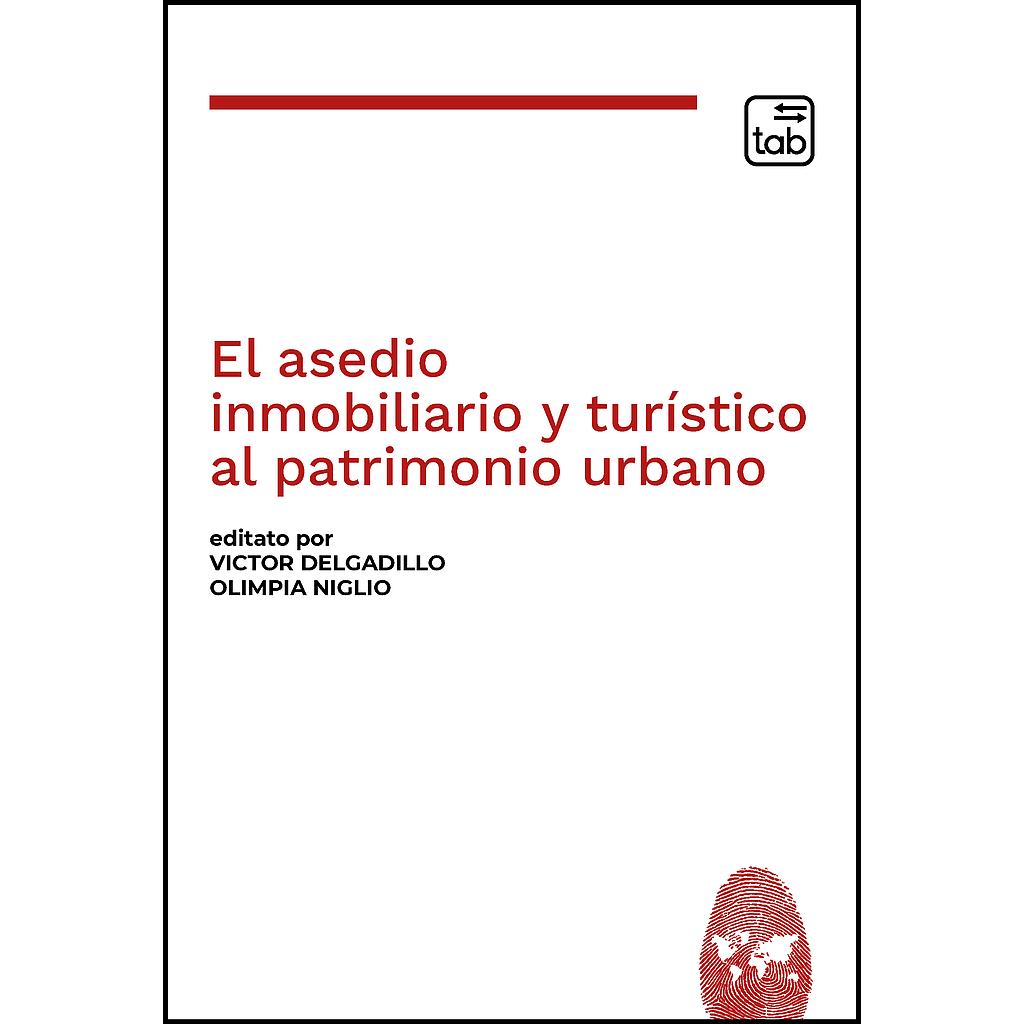 El asedio inmobiliario y turístico al patrimonio urbano