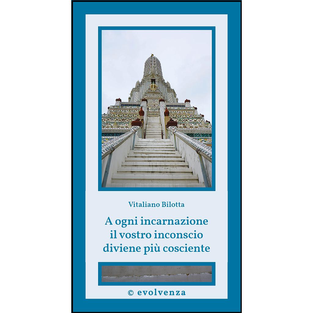 A ogni incarnazione il vostro inconscio diviene più cosciente