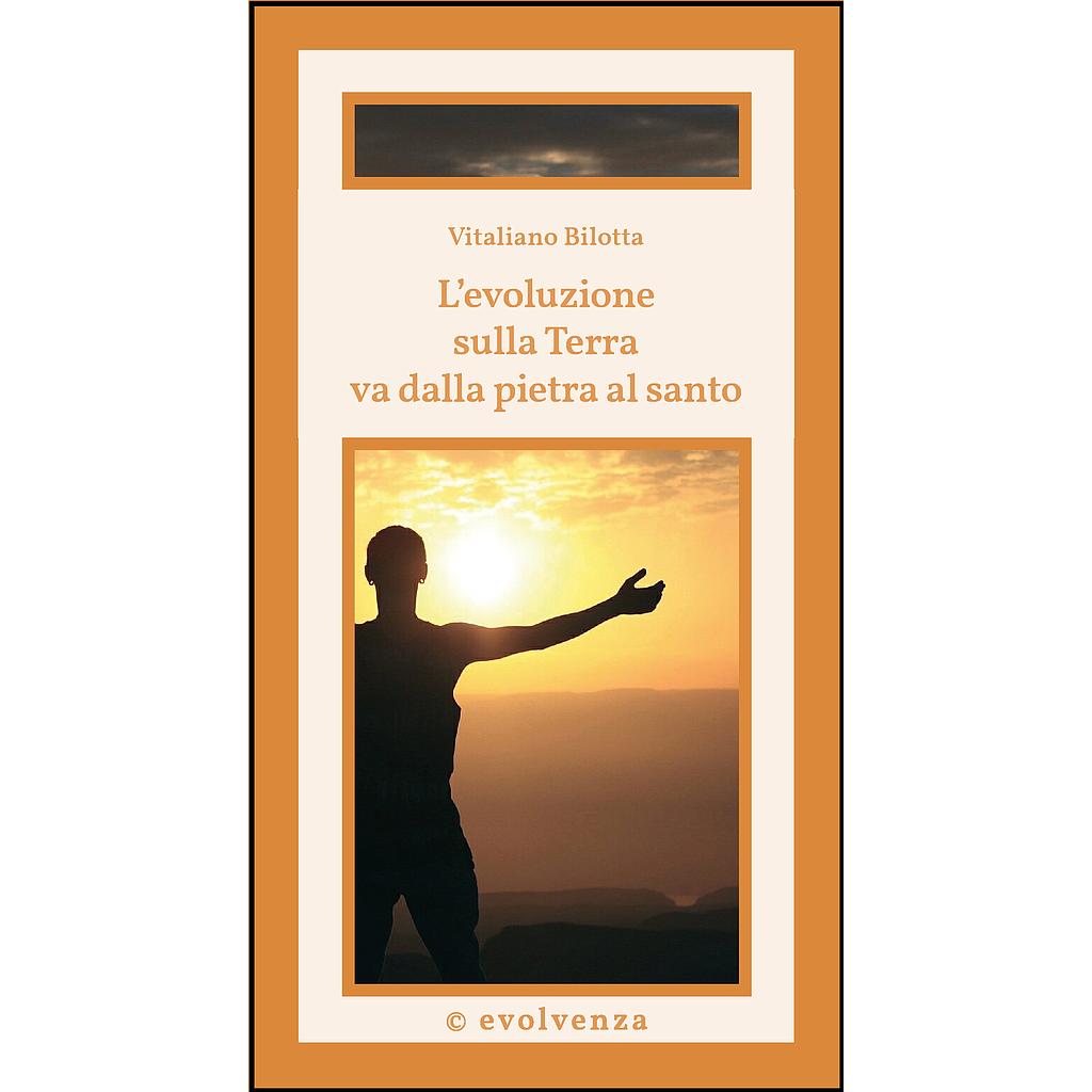 L'evoluzione sulla Terra va dalla pietra al santo
