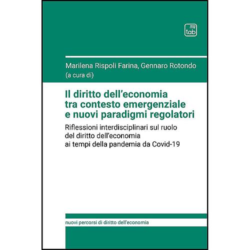 Il diritto dell’economia tra contesto emergenziale e nuovi paradigmi regolatori