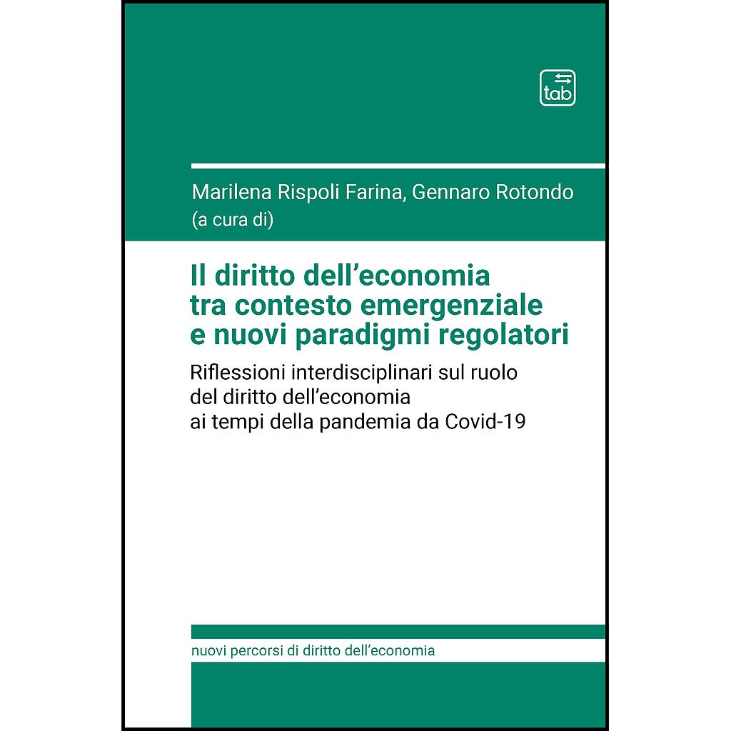 Il diritto dell’economia tra contesto emergenziale e nuovi paradigmi regolatori