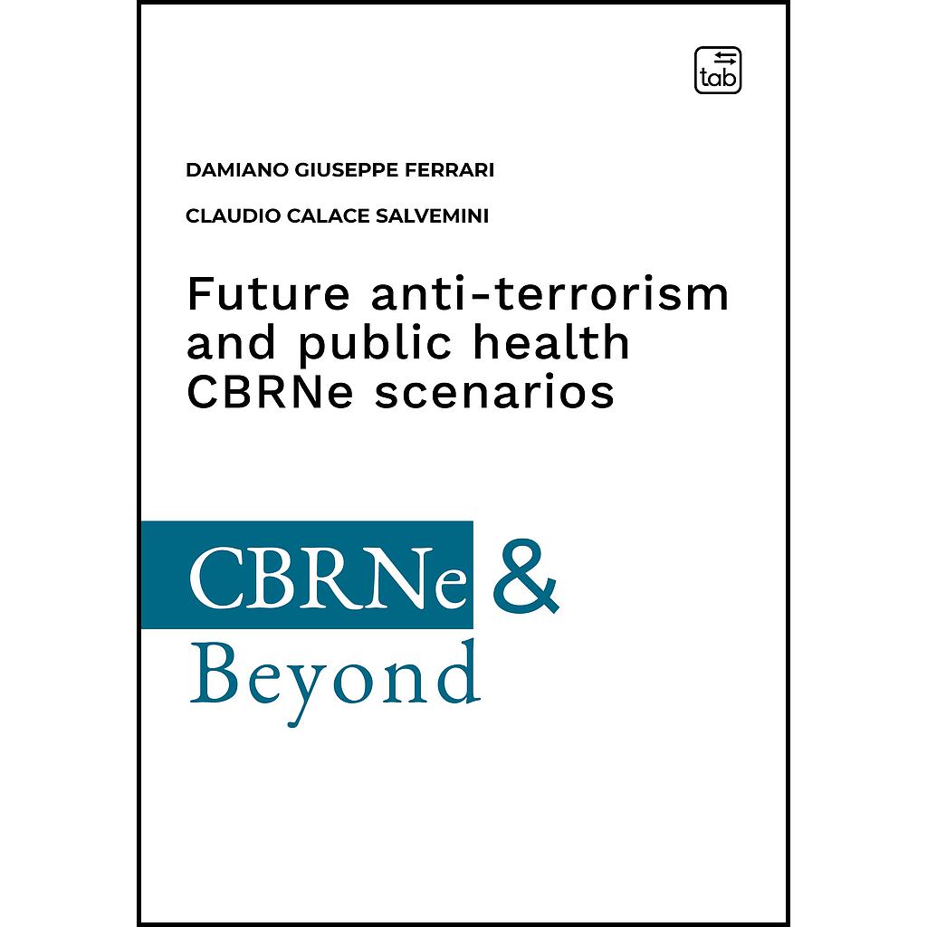 Future anti-terrorism and public health CBRNe scenarios