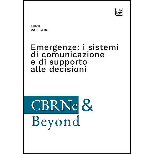 Emergenze: i sistemi di comunicazione e di supporto alle decisioni