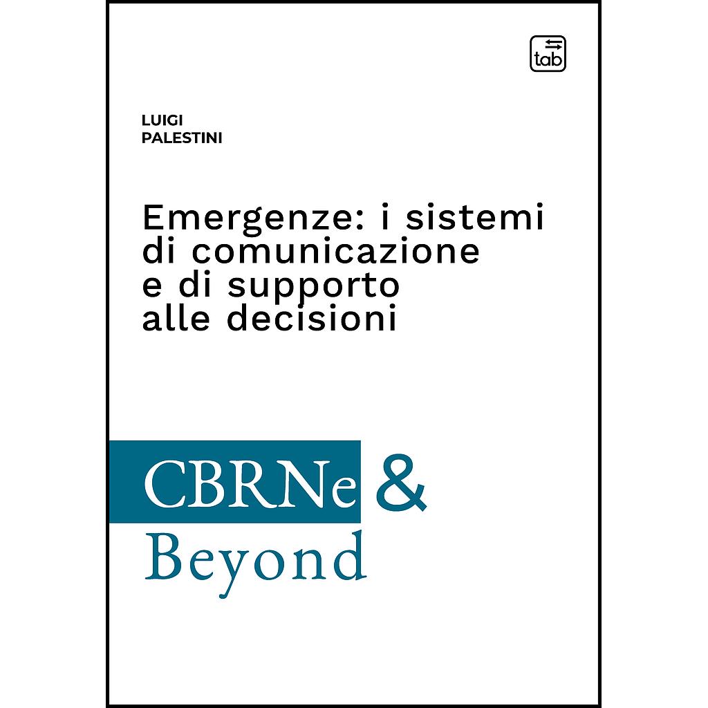 Emergenze: i sistemi di comunicazione e di supporto alle decisioni
