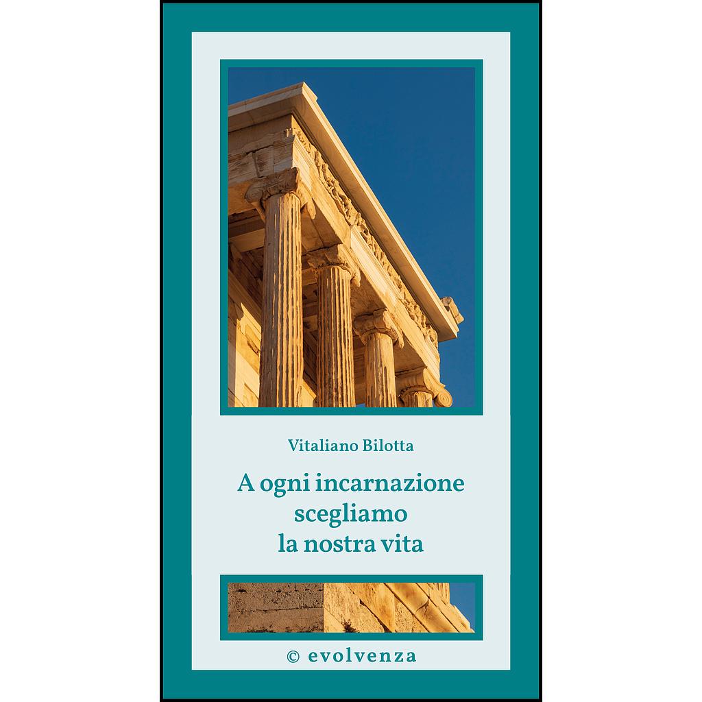 A ogni incarnazione scegliamo la nostra vita