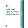 «Si dovrebbe insomma pensare a dei poeti operai»