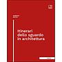 Itinerari dello sguardo in architettura