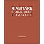 Riabitare il quartiere fragile