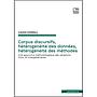 Corpus discursifs, hétérogénéité des données, hétérogénéité des méthodes