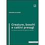 Creature, boschi e cattivi presagi