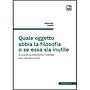 Quale oggetto abbia la filosofia o se essa sia inutile