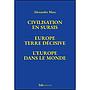 Civilisation en sursis | Europe. Terre décisive | L’Europe dans le monde