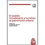 El asedio inmobiliario y turístico al patrimonio urbano